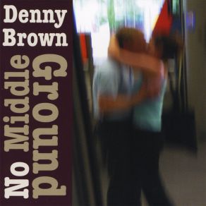 Download track Living On The Sidewalk Denny Brown