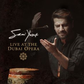 Download track Ya Hayyu Ya Qayyum (Live At The Dubai Opera) Sami Yusuf