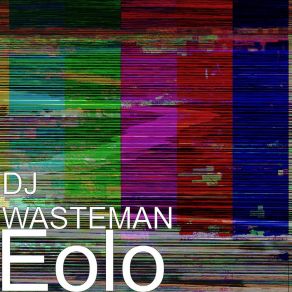 Download track Eolo (Club Edit) DJ Wasteman