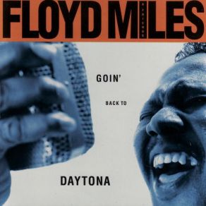 Download track Goin' Back To Daytona Floyd Miles