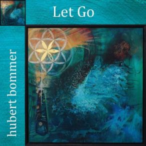 Download track What I Let Go Comes Back Hubert Bommer