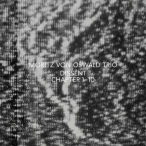 Download track Chapter 7 Moritz Von Oswald Trio