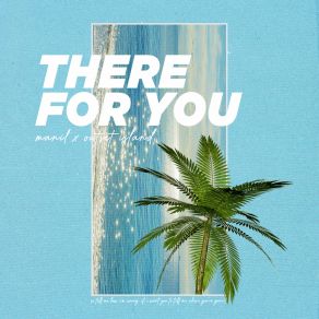 Download track There For You (Sped Up) Outset Island