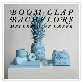 Download track Hjerteslag Boom Clap Bachelors