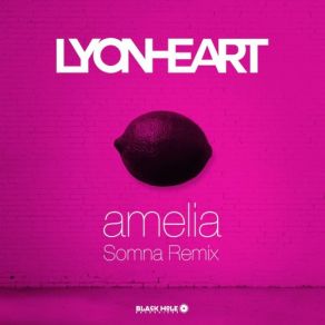 Download track Amelia Somna Remix Lyonheart