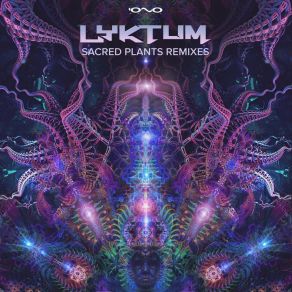 Download track Sacred Plants (Akasha Remix) Lyktum