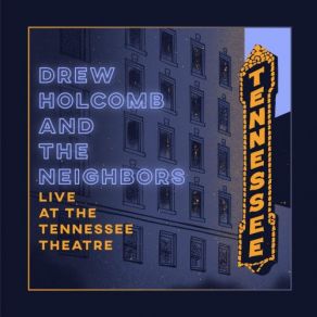 Download track I Like To Be With Me When I'm With You (Live At The Tennessee Theatre) Drew Holcomb, The Neighbors