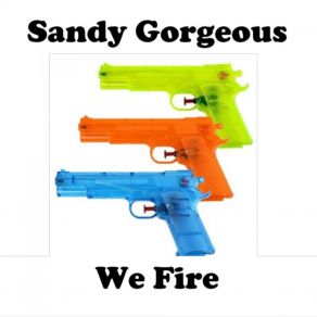 Download track We Fire (Original Mix) Sandy Gorgeous