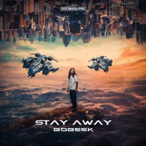 Download track Stay Away (Original Mix) Bobeek