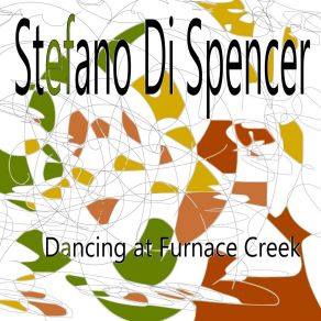 Download track Dancing In Furnace Creek Stefano Di Spencer