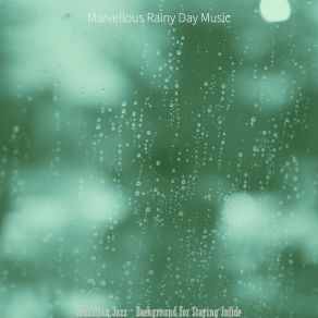 Download track Quiet Rain Marvellous Rainy Day Music