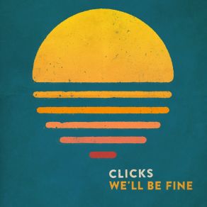 Download track We'll Be Fine (Extended Mix) Clicks