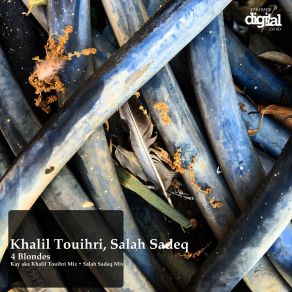 Download track Blondes (Salah Sadeq Mix) Khalil Touihri, Salah Sadeq