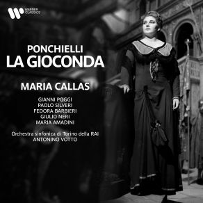 Download track La Gioconda, Op. 9, Act 3 Grazie VI Rendo Per Le Vostre Laudi' (Alvise) Maria Callas, Orchestra Sinfonica Di Torino Della RAI, Antonino Votto