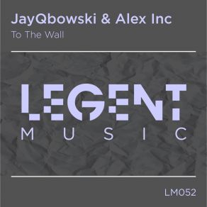 Download track To The Wall Alex Inc