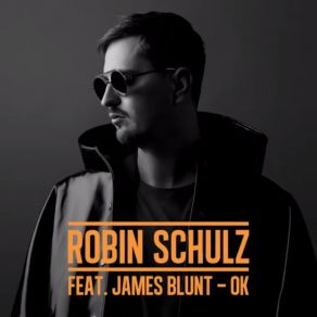 Download track OK (Original Mix) James Blunt, Robin Schulz