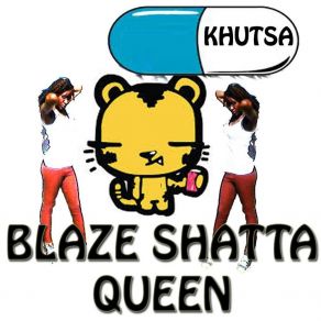 Download track Khutsa Blaze Shatta Queen