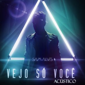 Download track Vejo Só Você (Acústico) Sam Alves