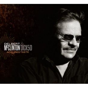 Download track Never Saw It Comin' Delbert McClinton, Dick 50