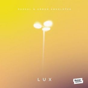 Download track Lux Paskal & Urban Absolutes