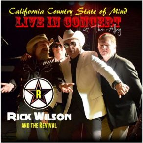 Download track California Country State Of Mind (Live) The Revival, Rick Wilson