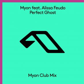 Download track Perfect Ghost (Myon Extended Club Mix) Mÿon, Alissa Feudo