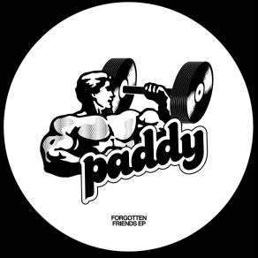 Download track Forgotten Friends Paddy