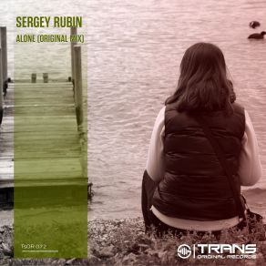 Download track Alone (Original Mix) Sergey Rubin