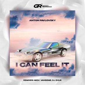 Download track I Can Feel It (MIGV Remix) Anton PavlovskyMIGV