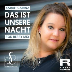 Download track Das Ist Unsere Nacht (Extended Mix) Sarah CarinaRod Berry