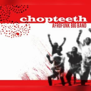 Download track Upendo Chopteeth Afrofunk Big Band