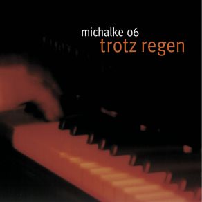 Download track Trotz Regen Michalke 06