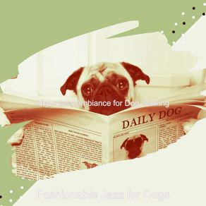 Download track Background For Well Behaved Dogs Fashionable Jazz For Dogs