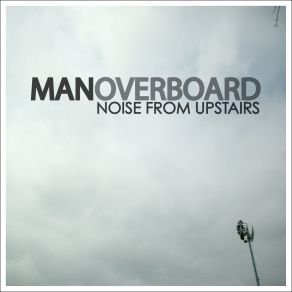 Download track Cry Baby Man Overboard