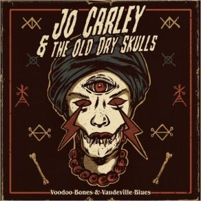 Download track She Got Him (With Her Voodoo) Jo Carley, The Old Dry Skulls