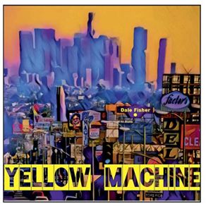 Download track Yellow Machine Dale Fisher