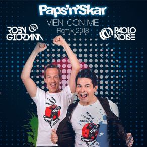 Download track Vieni Con Me (Roby Giordana & Paolo Noise Remix) Paps'N'Skar