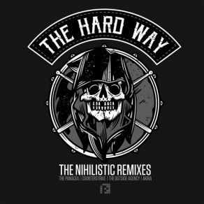 Download track Total Fucking Nihilism (The Outside Agency 2018 Remix) The Hard Way