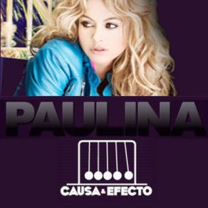 Download track Causa Y Efecto Paulina Rubio