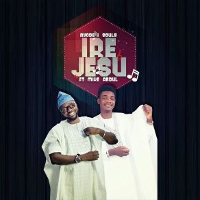 Download track Ire Jesu Ayodeji SoulsMike Abdul