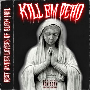 Download track Kill Em Dead Mobsta 187Da Sodden Sight