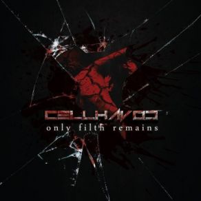 Download track Only Filth Remains Cellhavoc