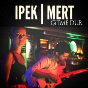 Download track Gitme Dur İpek & Mert