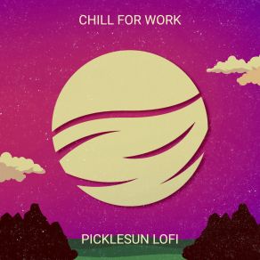 Download track It's A Bit Much Work, But For You It's Not A Big Deal Picklesun Lofi