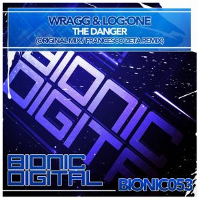 Download track The Danger (Original Mix) Wragg, Log: One