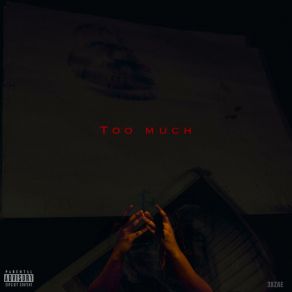 Download track Too Much (Intro) 3xzae