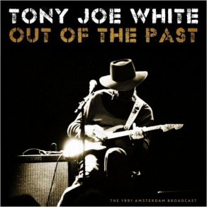 Download track Steamy Windows (Live 1991) Tony Joe White