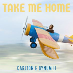 Download track Take Me Home (Instrumental) Carlton E Bynum II