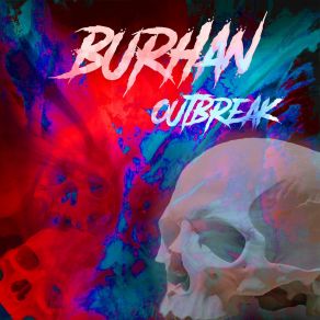 Download track Outbreak Burhan