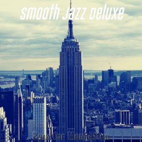 Download track Subtle Smooth Jazz Sax Ballad - Vibe For Manhattan Smooth Jazz Deluxe